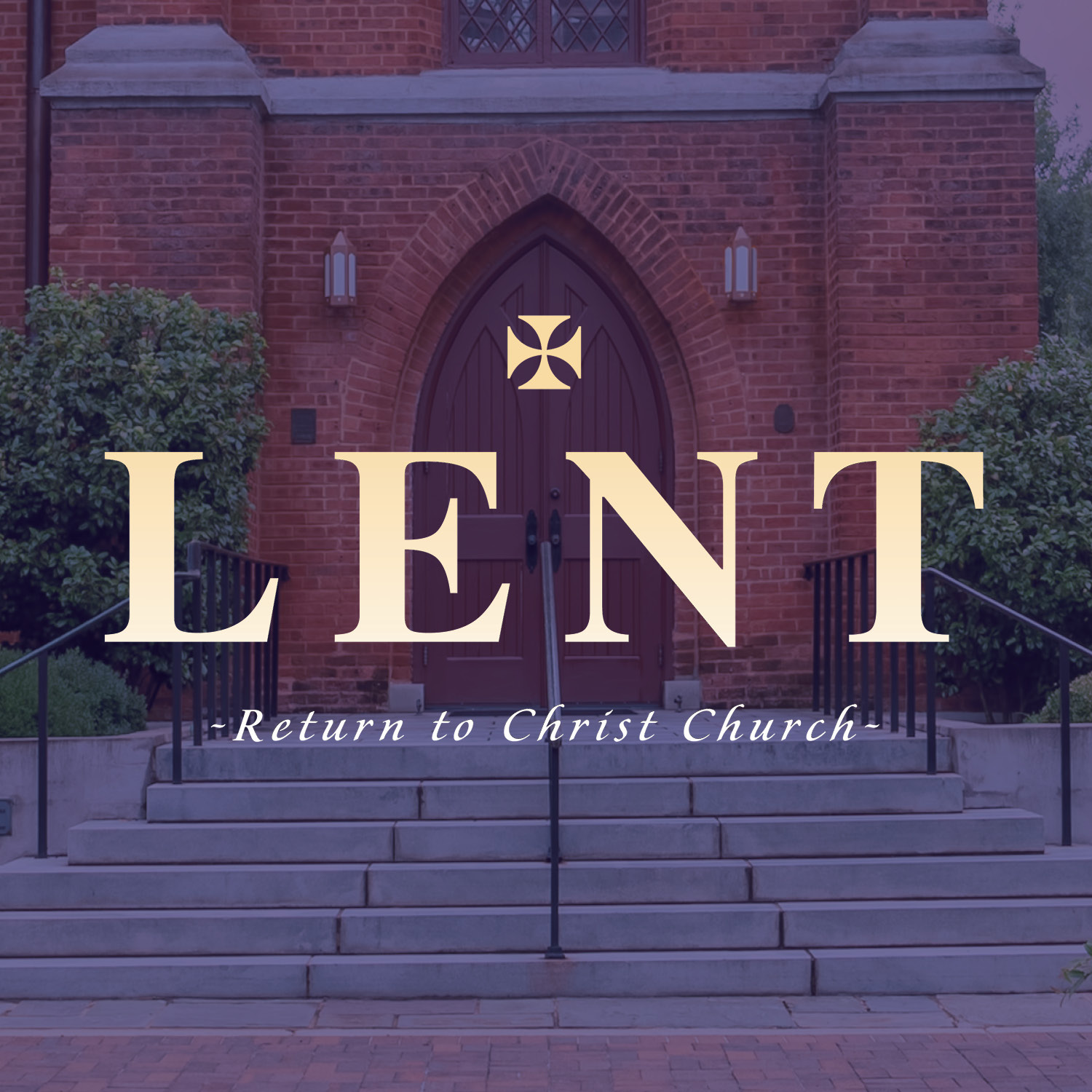 This Lenten Season, Return to Christ Church