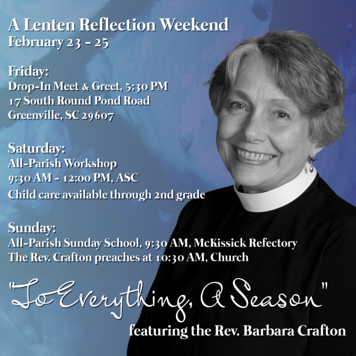 A Lenten Reflection Weekend - “To Everything, A Season”, featuring the Rev. Barbara Crafton, February 23 - 25, Christ Church, Greenville SC